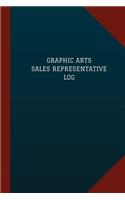 Graphic Arts Sales Representative Log (Logbook, Journal - 124 pages, 6