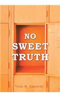 No Sweet Truth