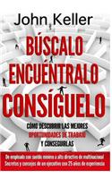 B�scalo, Encu�ntralo, Cons�guelo: C?mo descubrir las mejores oportunidades de trabajo y conseguirlas