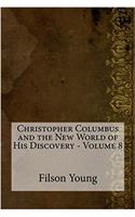 Christopher Columbus and the New World of His Discovery - Volume 8