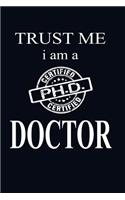 Trust Me I'm A Doctor: Writing Journal Lined, Diary, Notebook for Men & Women