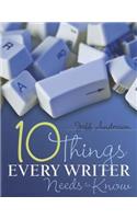 10 Things Every Writer Needs to Know