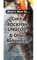 Catch Rockfish, Lingcod & Other Bottomfish