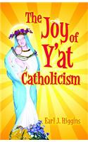 Joy of Y'at Catholicism