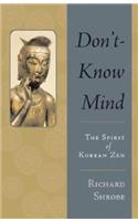 Don't-Know Mind: The Spirit of Korean Zen