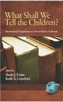 What Shall We Tell the Children? International Perspectives on School History Textbooks