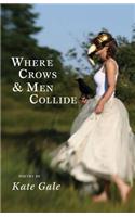 Where Crows & Men Collide