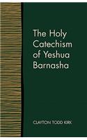 Holy Catechism of Yeshua Barnasha