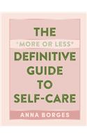 The More or Less Definitive Guide to Self-Care