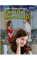 Taking Action Against Family Breakups: (Taking Action)