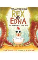Tyrannosaurus Rex vs. Edna the Very First Chicken