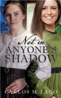 Not in Anyone's Shadow