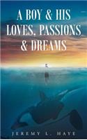 A Boy and His Loves, Passions and Dreams