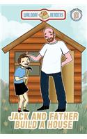 Jack and His Father Build a House