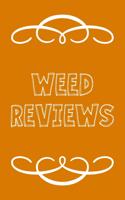 Weed Reviews