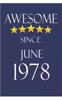 Awesome Since June 1978 Notebook Birthday Present: Lined Notebook / Journal Gift, 100 Pages, 6x9, Soft Cover, Matte Finish