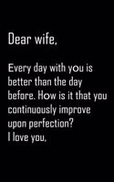 Dear Wife, every day with you is better than the day before