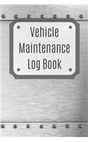 Vehicle Maintenance Log Book: Service Record Book For Cars, Trucks, Motorcycles And Automotive, Maintenance Log Book & Repairs, Moto jurnal