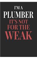 I'm A Plumber It's Not For The Weak