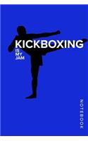 Kickboxing Is My Jam - Notebook