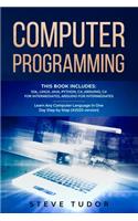 Computer Programming: This Book Includes: SQL, Linux, Java, Python, C#, Arduino, C# For Intermediates, Arduino For Intermediates Learn Any Computer Language In One Day St