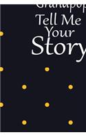 Grandpop tell me your story: A guided journal to tell me your memories, keepsake questions.This is a great gift to Dad, grandpa, granddad, father and uncle from family members, 