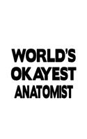 World's Okayest Anatomist