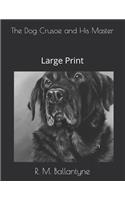 The Dog Crusoe and His Master: Large Print