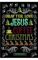 DRAFTER LOVE JESUS COFFEE CHRISTMAS Blank Line journal
