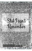 Shit I Can't Remember