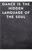 Dance Is The Hidden Language of The Soul