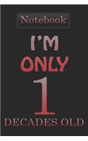 I'm Only 1 Decades Old