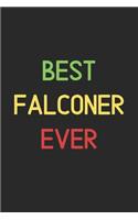 Best Falconer Ever: Lined Journal, 120 Pages, 6 x 9, Funny Falconer Notebook Gift Idea, Black Matte Finish (Best Falconer Ever Journal)