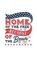 Home of the Free Because of the Brave