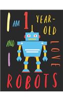 I Am 1 Year-Old and I Love Robots