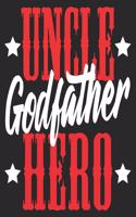 Uncle Godfather Hero: Funny Best Favorite Niece Nephew Composition Notebook 100 Wide Ruled Pages Journal Diary