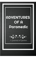 Adventures of a Paramedic: A Journal of Quotes: Perfect Quote Journal for Paramedic gift, 100 Pages 6*9 Inch Journal, Best gift for Paramedic Quote journal notebook for Parame