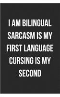 I Am Bilingual Sarcasm Is My First Language Cursing Is My Second: Funny Blank Lined Journal Novelty Gag Gift For Adults