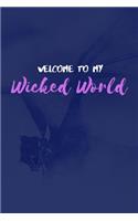 Welcome to My Wicked World: Cool Descendants Inspired Quote Journal, Notebook or Diary. Awesome Holiday or Birthday Gift for Young Girls or Tweens.