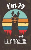 I am 29 And Llamazing: Birthday Llama Journal for Girls / 29 Year Old Birthday Gifts, A Happy Birthday 29 Years Old Llama Journal Notebook for Kids