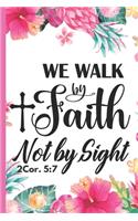 We Walk By Faith Not By Sight 2 Cor. 5