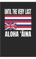 Until the Very Last Aloha 'Aina