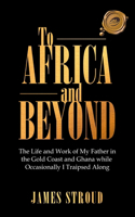 To Africa and Beyond