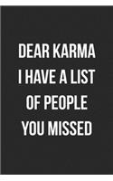 Dear Karma I Have A List Of People You Missed