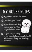 My House Rules Notebook Journal: 110 Blank Lined Papers - 6x9 Personalized Customized Bichon Frise Notebook Journal Gift For Bichon Frise Puppy Owners and Lovers