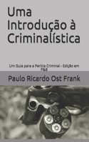 Uma Introdução à Criminalística