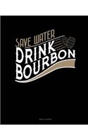 Save Water Drink Bourbon: Menu Planner