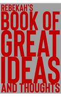 Rebekah's Book of Great Ideas and Thoughts