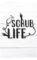Scrub Life: Nurse Journal / Notebook / Diary - Funny Quote Nurse Gift for School, Work, Birthday, or Christmas