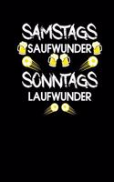 Samstags Saufwunder Sonntags Laufwunder: Notizbuch Fußballtrainer a5 - Lustiges Fußballer Geschenk Mallorca Saufen Party Journal